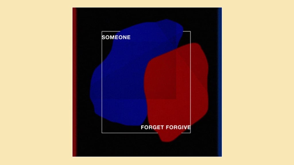 "Forget Forgive" by Someone