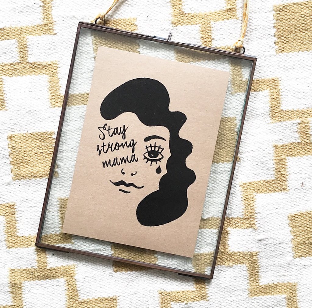 Stay Strong Mama Print ($11)
