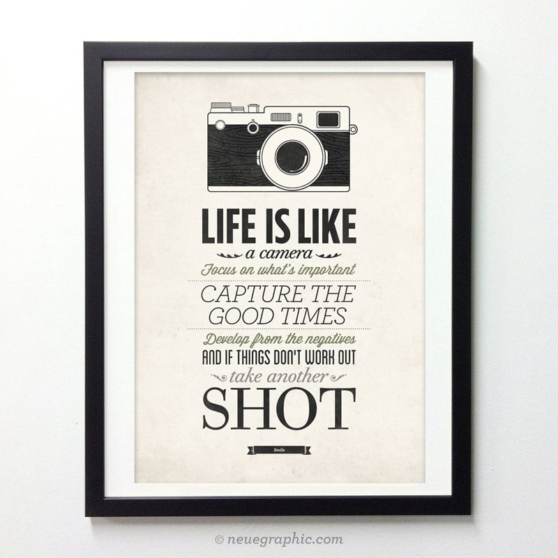 "Life Is Like a Camera" Print ($18)