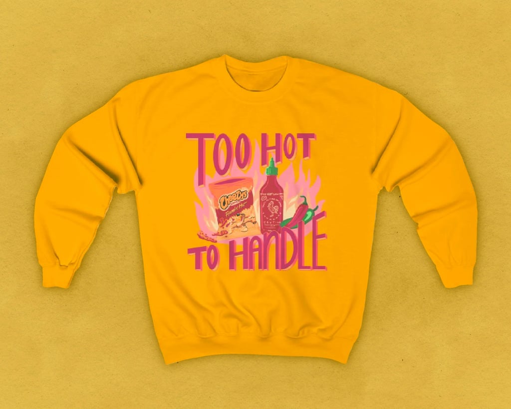 A Fire Fashion Find: Too Hot to Handle Unisex Crewneck Sweatshirt