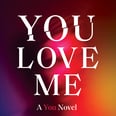 You Love Me Author Caroline Kepnes Is Joining POPSUGAR Book Club For a Live Q&A!