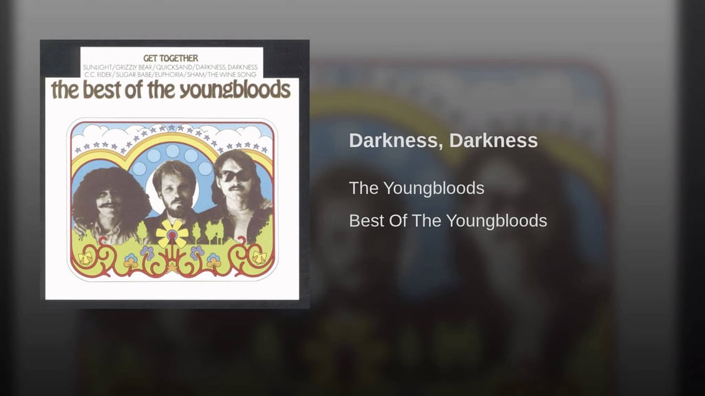 "Darkness, Darkness" by The Youngbloods