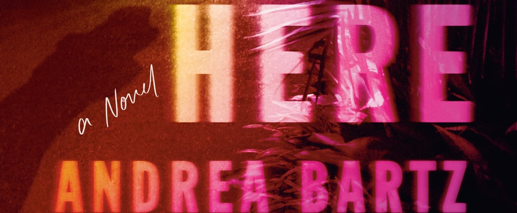 We Were Never Here By Andrea Bartz | Exclusive Excerpt
