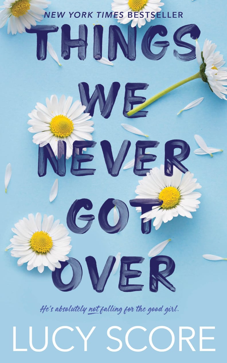 "Things We Never Got Over" by Lucy Score