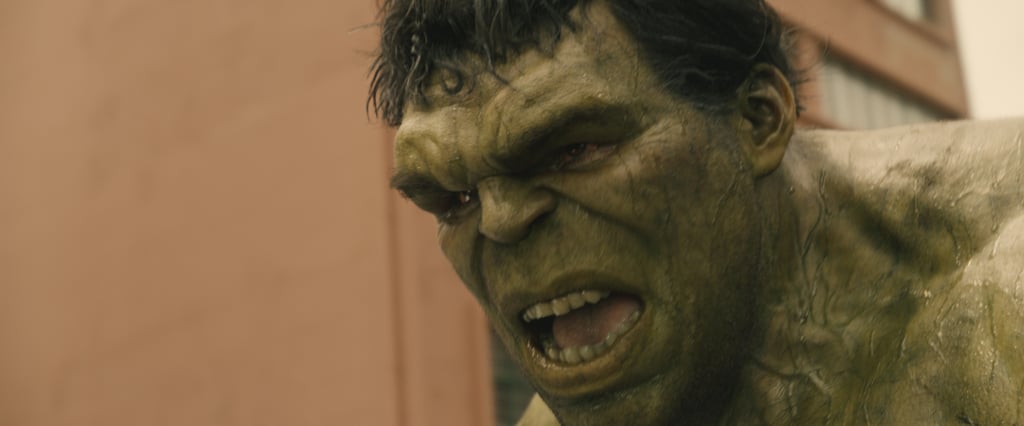 You wouldn't like the Hulk when he's angry. But we kinda do.