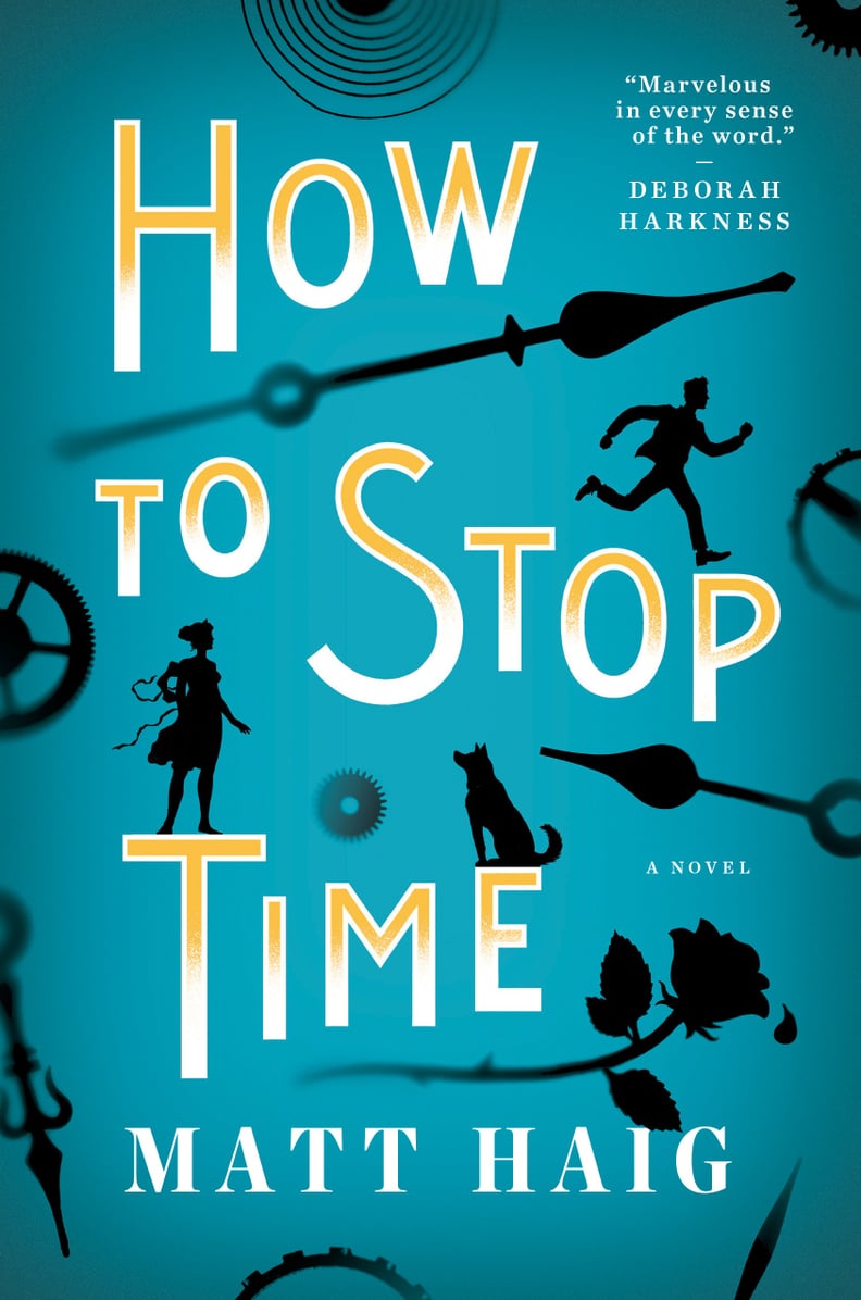 How to Stop Time by Matt Haig (Out Feb. 6)