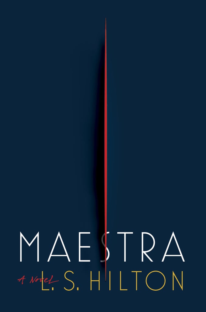 Maestra by L.S. Hilton, April 19 Maestra by L.S. Hilton, April 19