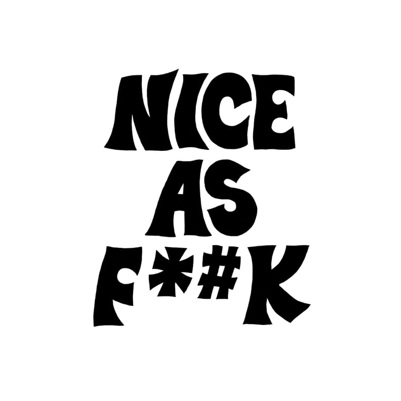 Nice as F**k by Nice as F**k