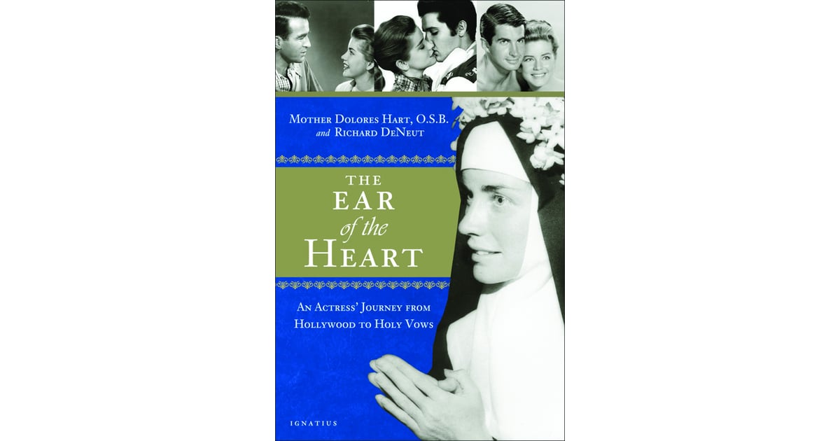 The Ear Of The Heart An Actress Journey From Hollywood To Holy Vows Best Books For Women