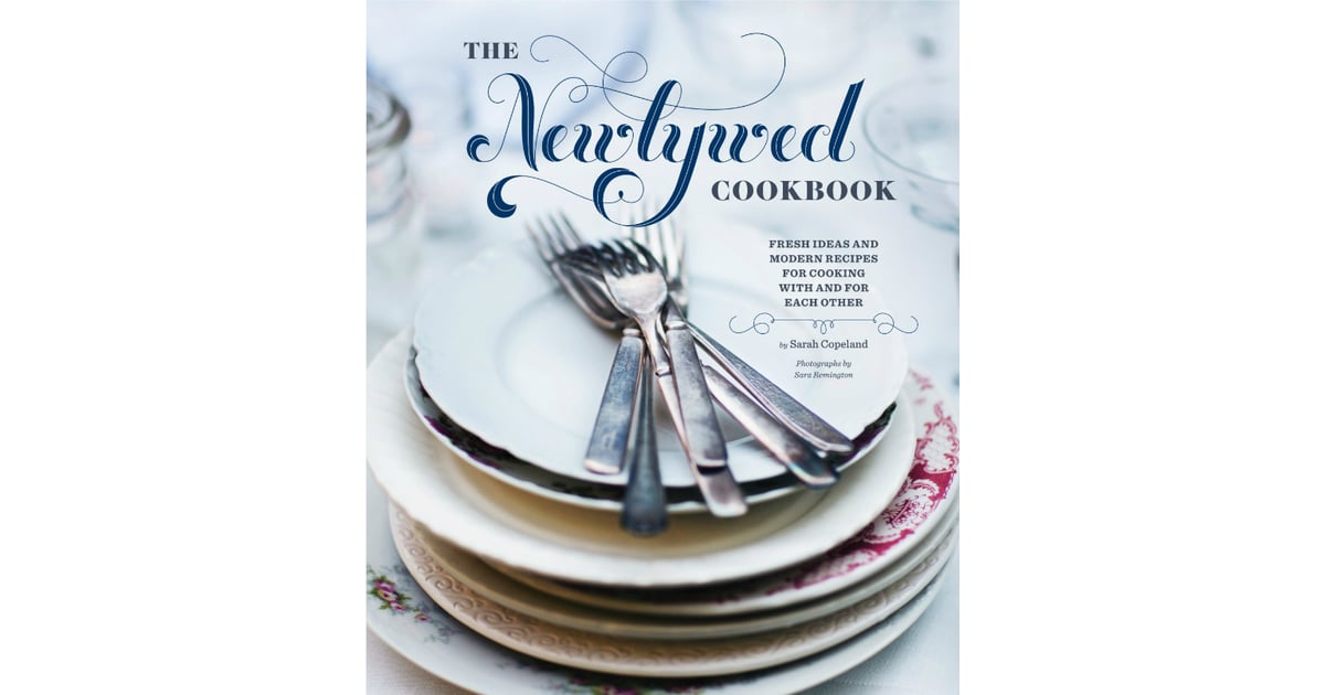 The Newlywed Cookbook | Best Cookbooks For Cooking For 2 | POPSUGAR ...