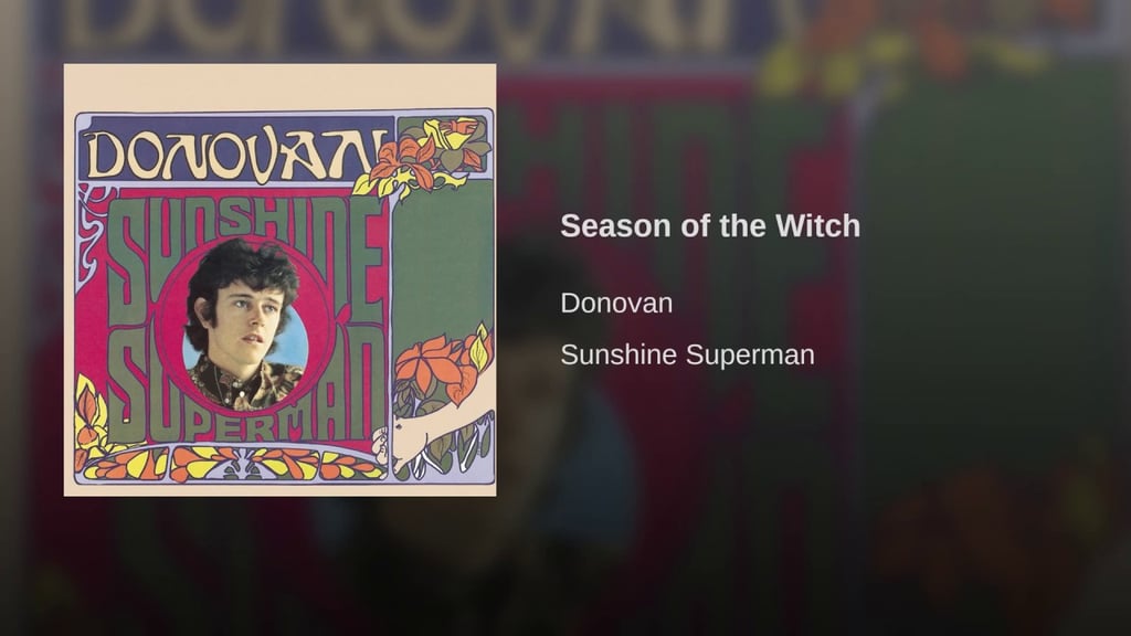 "Season of the Witch" by Donovan