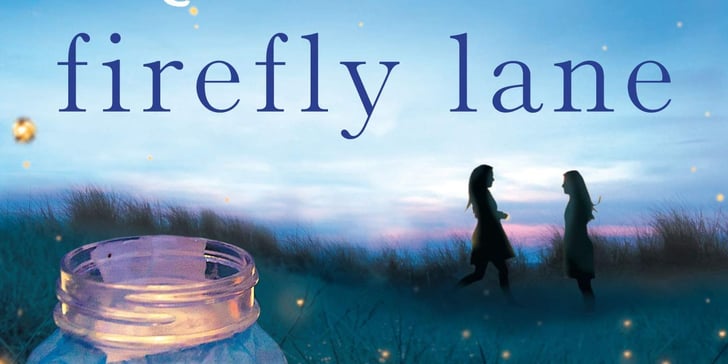 What Is Firefly Lane on Netflix About? | POPSUGAR ...