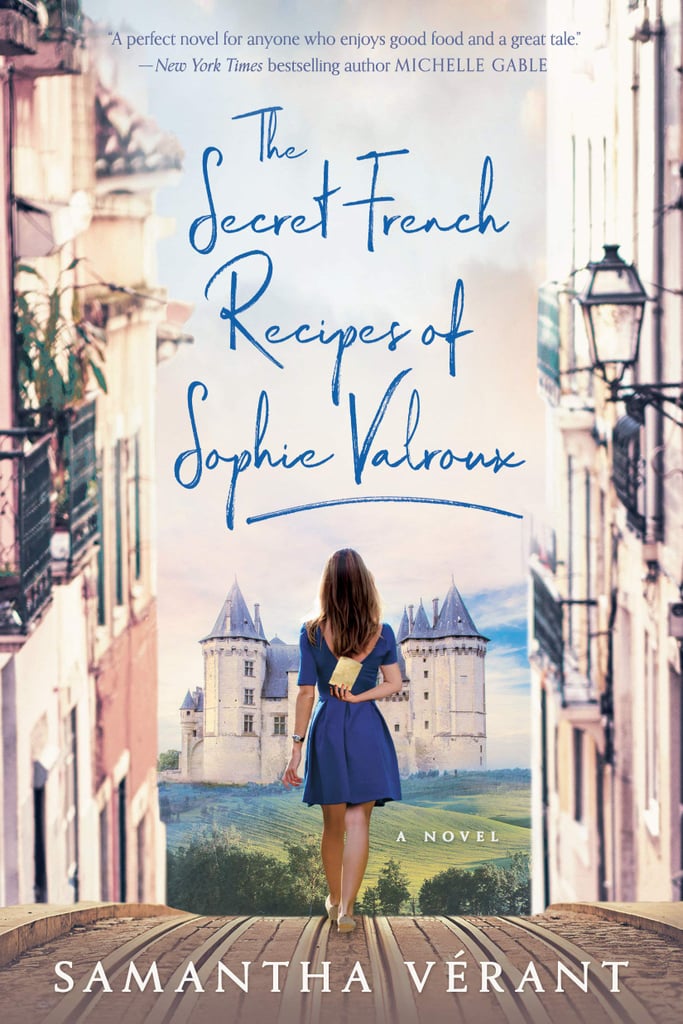 The Secret French Recipes of Sophie Valroux by Samantha Verant