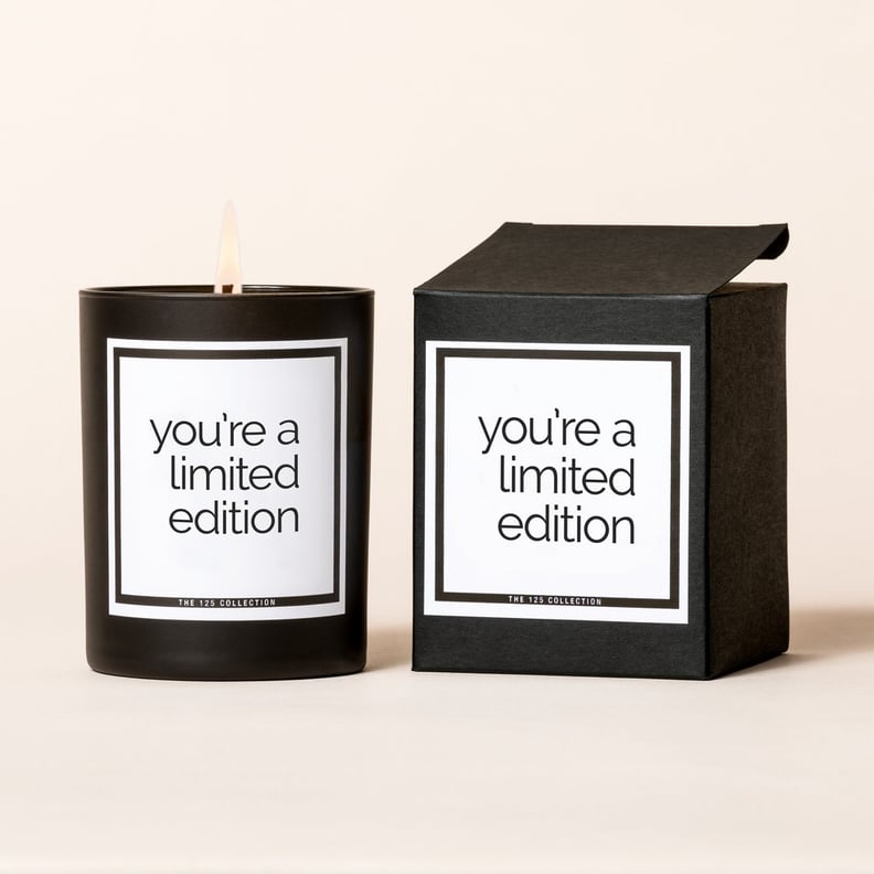 You're a Limited Edition Candle