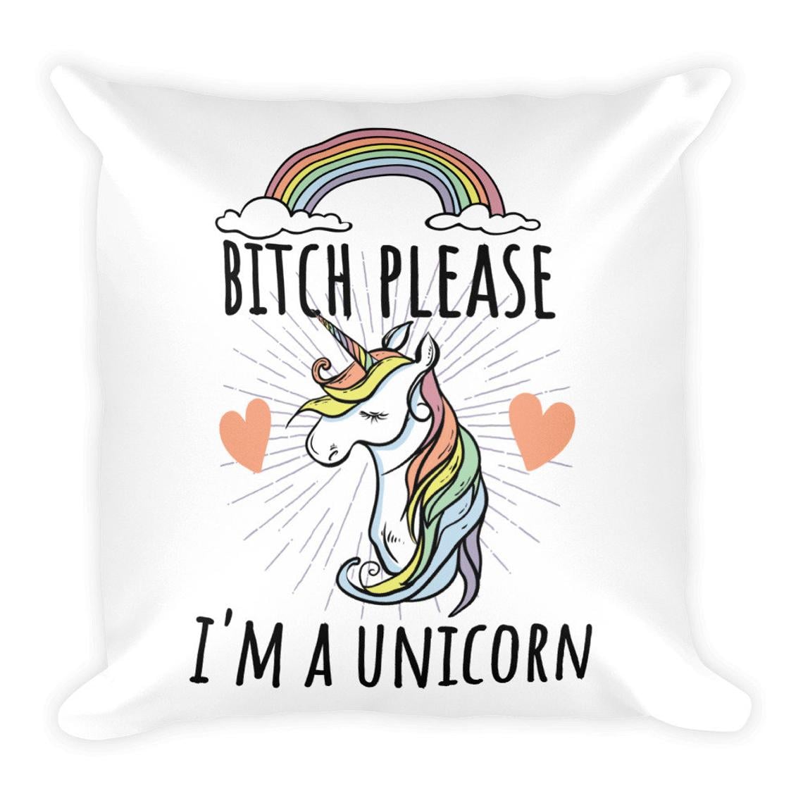 B*tch Please I'm a Unicorn Pillow B*tch Please I'm a Unicorn Pillow