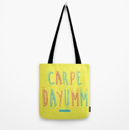 Carpe Dayumm! Tote Bag