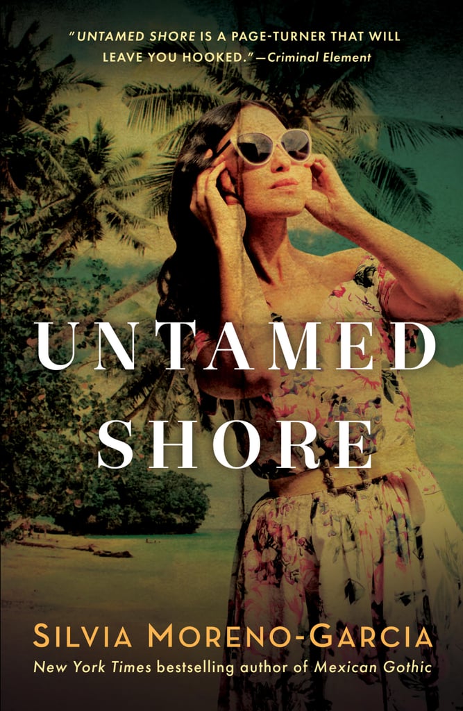 Aries (March 20-April 19): Untamed Shore by Silvia Moreno-Garcia