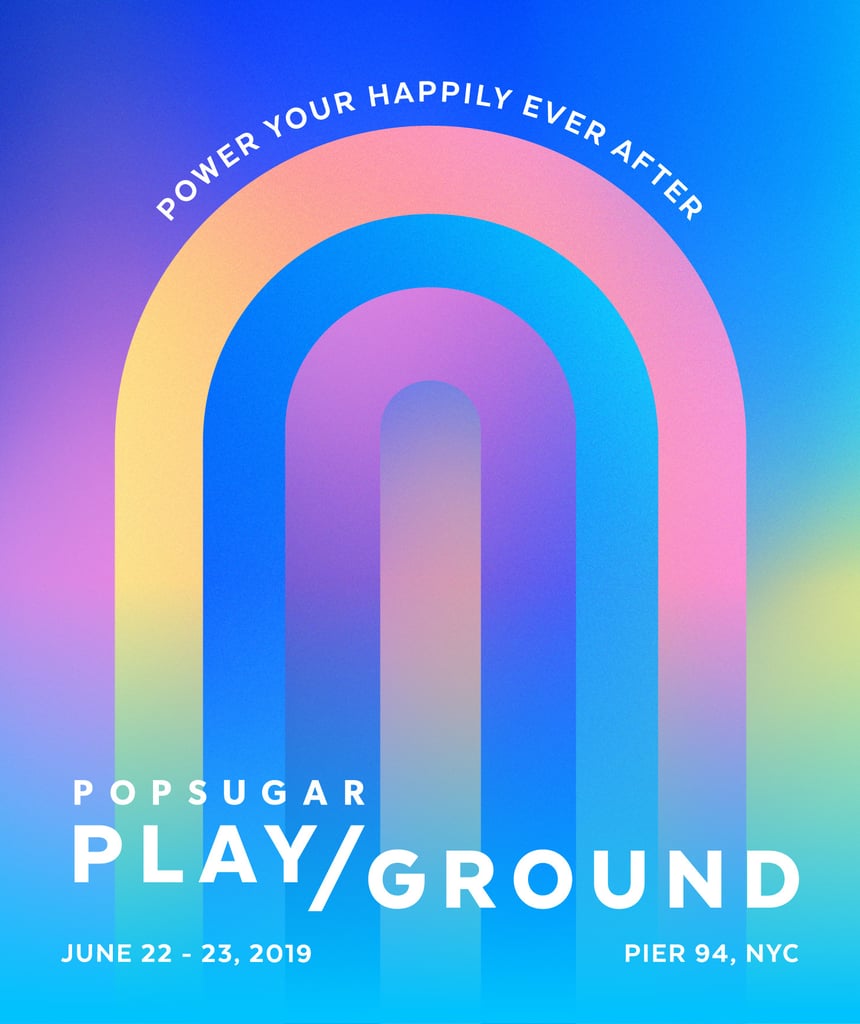 POPSUGAR Play/Ground 2019 Details