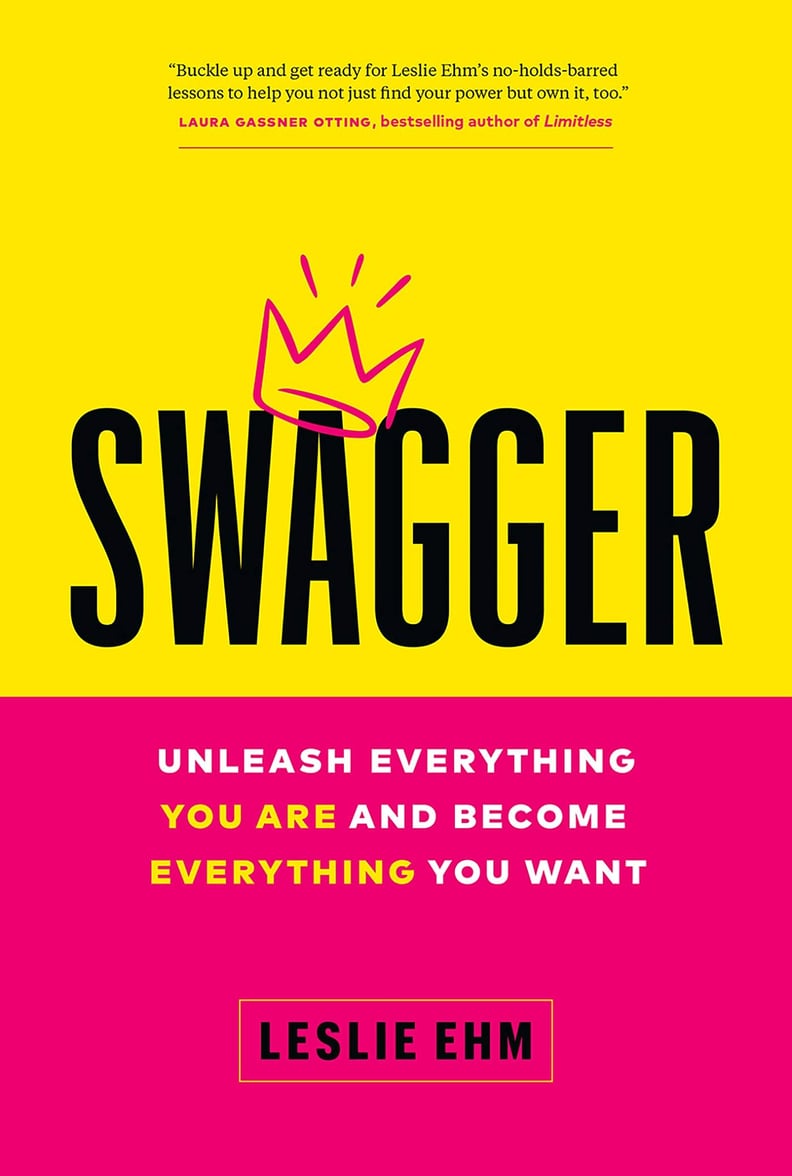Swagger: Unleash Everything You Are and Become Everything You Want by Leslie Ehm