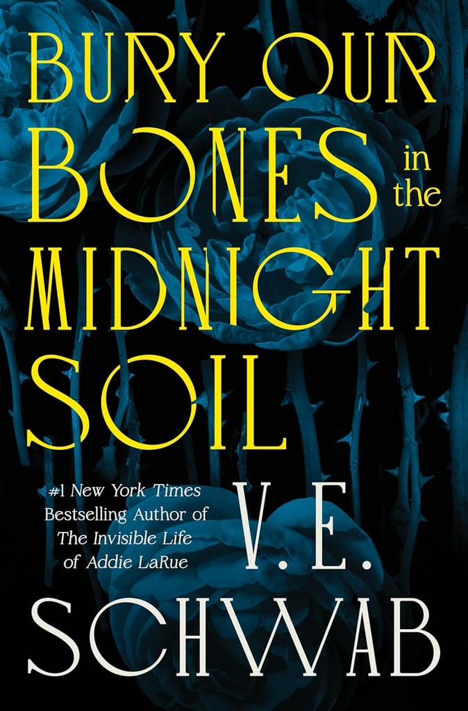 "Bury Our Bones in the Midnight Soil" by Victoria E. Schwab