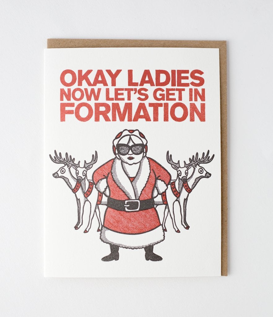 Okay Ladies Now Let's Get In Formation card ($7)