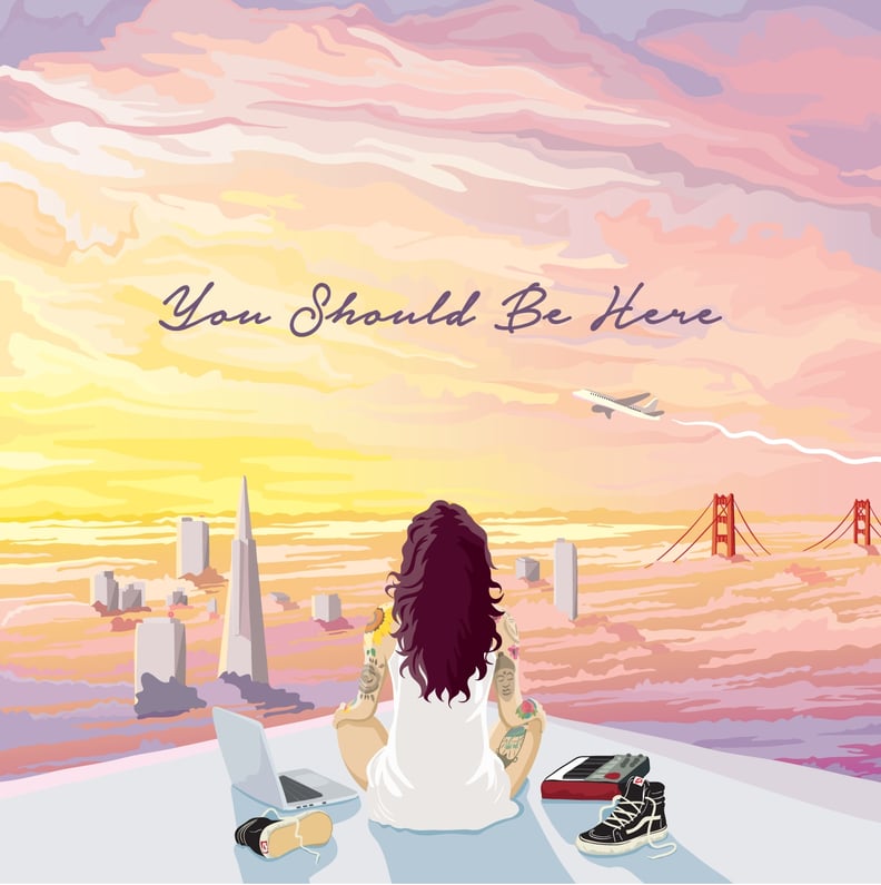 You Should Be Here by Kehlani