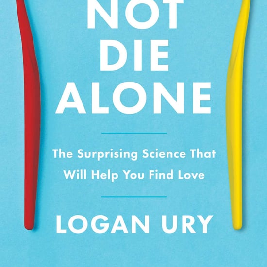 Read an Excerpt From Logan Ury's Book How to Not Die Alone