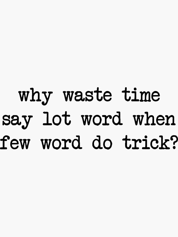 Why Waste Time Say Lot Word Sticker