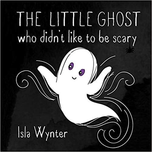 For Ages 0 to 2 The Little Ghost Who Didn�t Like to Be Scary A