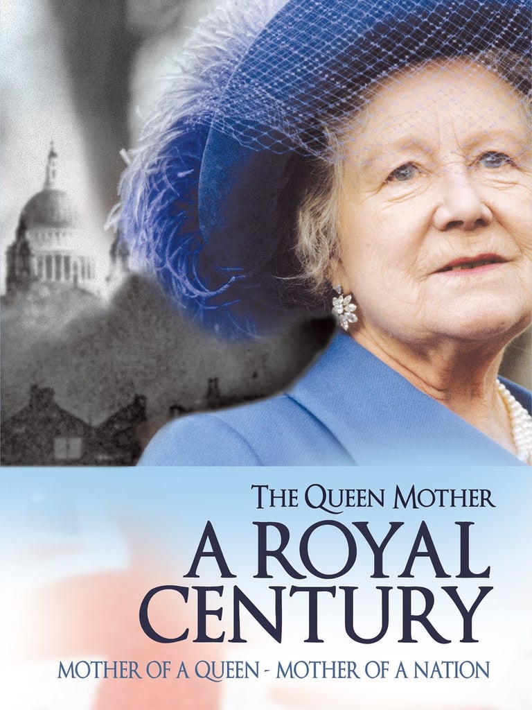 The Queen Mother: A Royal Century