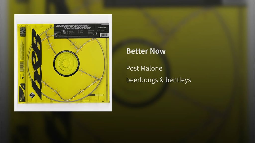 "Better Now" by Post Malone