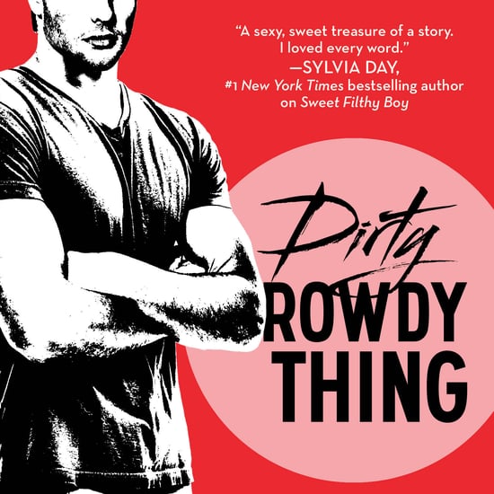 Dirty Rowdy Thing by Christina Lauren Book Excerpts