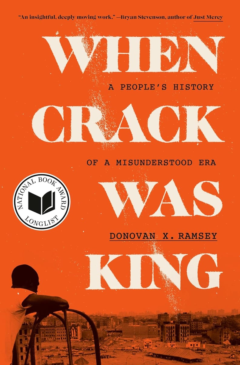"When Crack Was King" by Donovan X. Ramsey