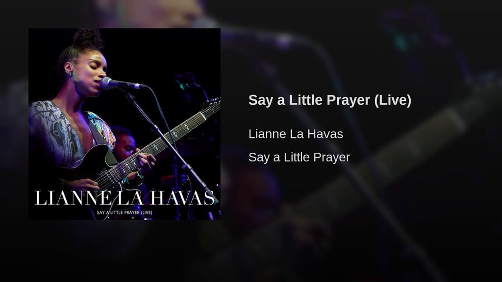 "Say a Little Prayer (Live)" by Lianne La Havas