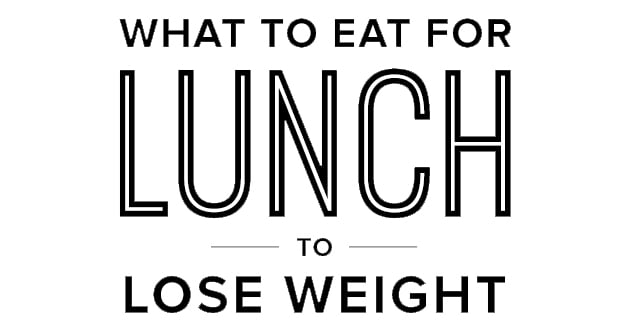 What to Eat For Lunch to Lose Weight | POPSUGAR Fitness