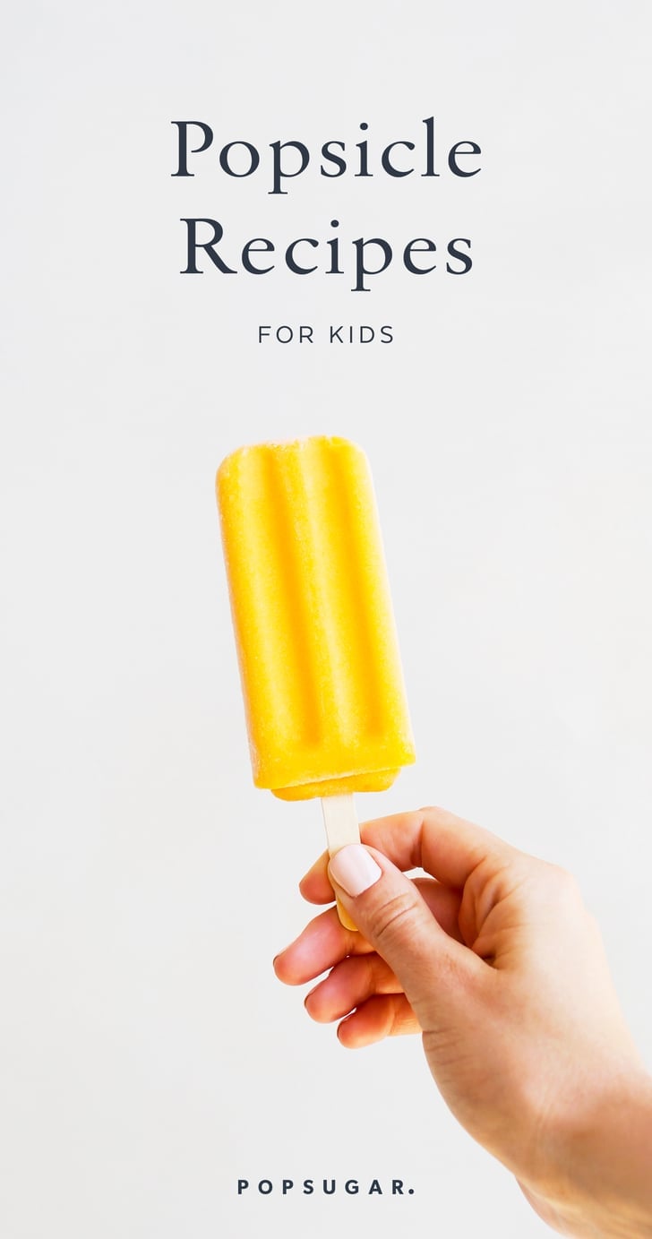 The Best Homemade Popsicle Recipes For Kids Popsugar Family With only four ingredients, they're easy, healthy and delicious! homemade popsicle recipes for kids