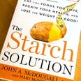 If You Want to Eat Potatoes, Rice, and Pasta to Lose Weight, the Starch Solution Is Your Answer