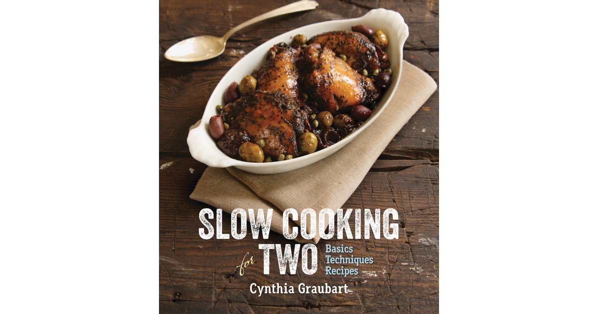 Slow Cooking For Two Best Cookbooks For Cooking For 2 POPSUGAR Food Photo 2