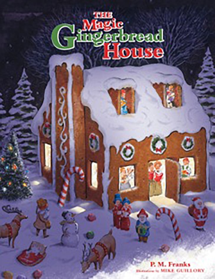 The Magic Gingerbread House Holiday Books For Kids 2015 POPSUGAR