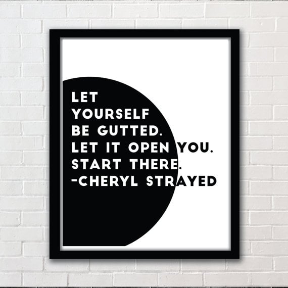 Tiny Beautiful Things Cheryl Strayed Quote Print