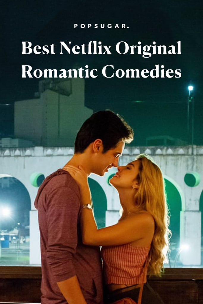Best Netflix Original Romantic Comedies 2020 Popsugar Entertainment 