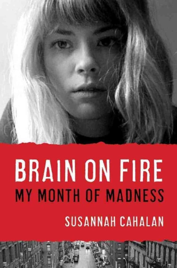 Brain on Fire by Susannah Cahalan