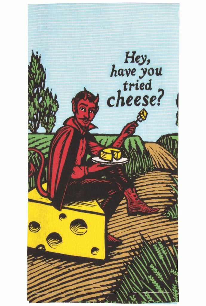 "Hey, Have You Tried Cheese?" Dish Towel