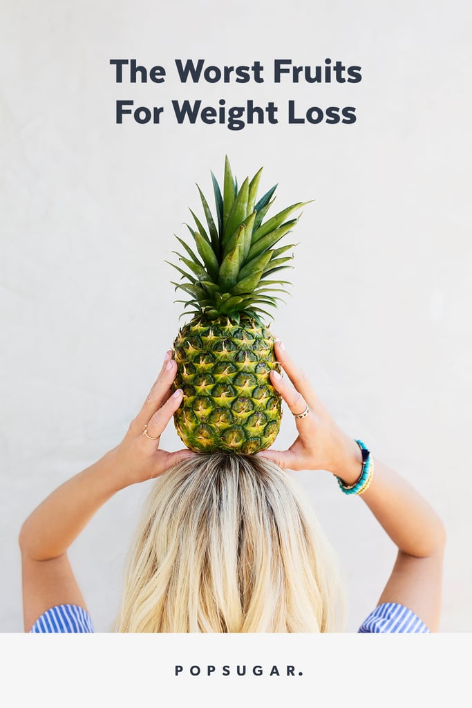 Worst Fruits For Weight Loss POPSUGAR Fitness Photo 10