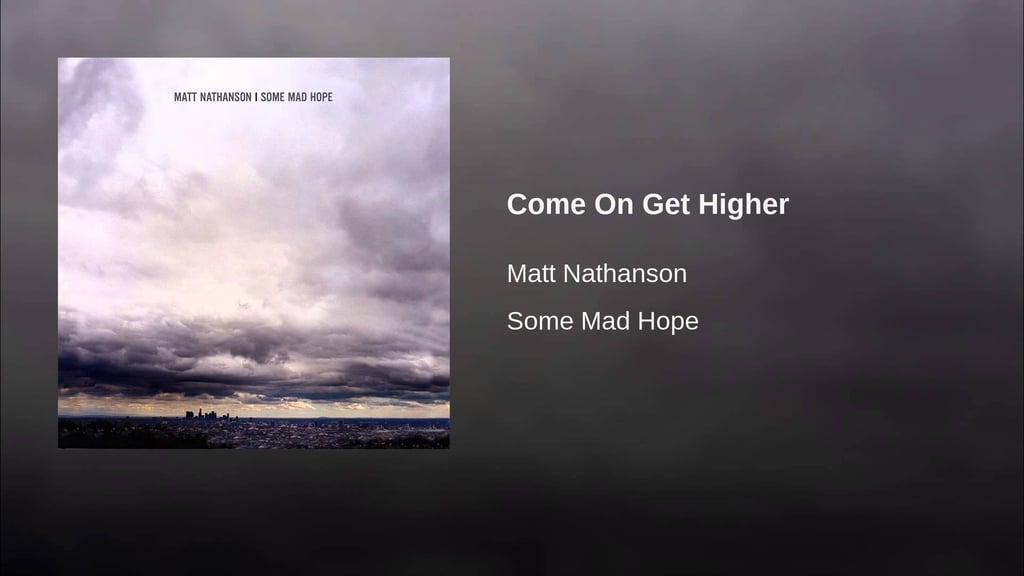 "Come on Get Higher" by Matt Nathanson