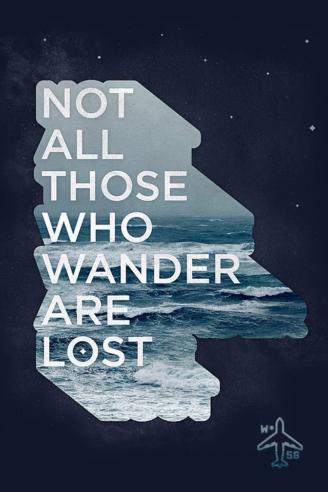 Not All Those Who Wander Are Lost | iPhone Wallpaper | POPSUGAR Tech ...