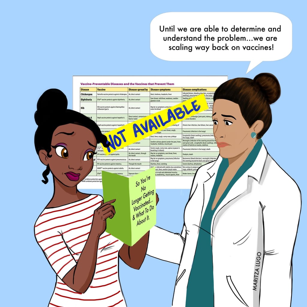 "This year, there's an even bigger issue at hand. And that's Trump's overall attitude towards vaccines," Maritza said on Instragram of this illustration of Tiana from The Princess and the Frog. "Trump's most recent claim is that there will be a better replacement to ACA which will be less expensive and available to everyone. Details of such a wonderful concept? There are none except the phrase that Americans will be 'beautifully covered.' This sounds like what Beyoncé would describe as a 'sweet dream or a beautiful nightmare' and we're guessing it's not the sweet dream."