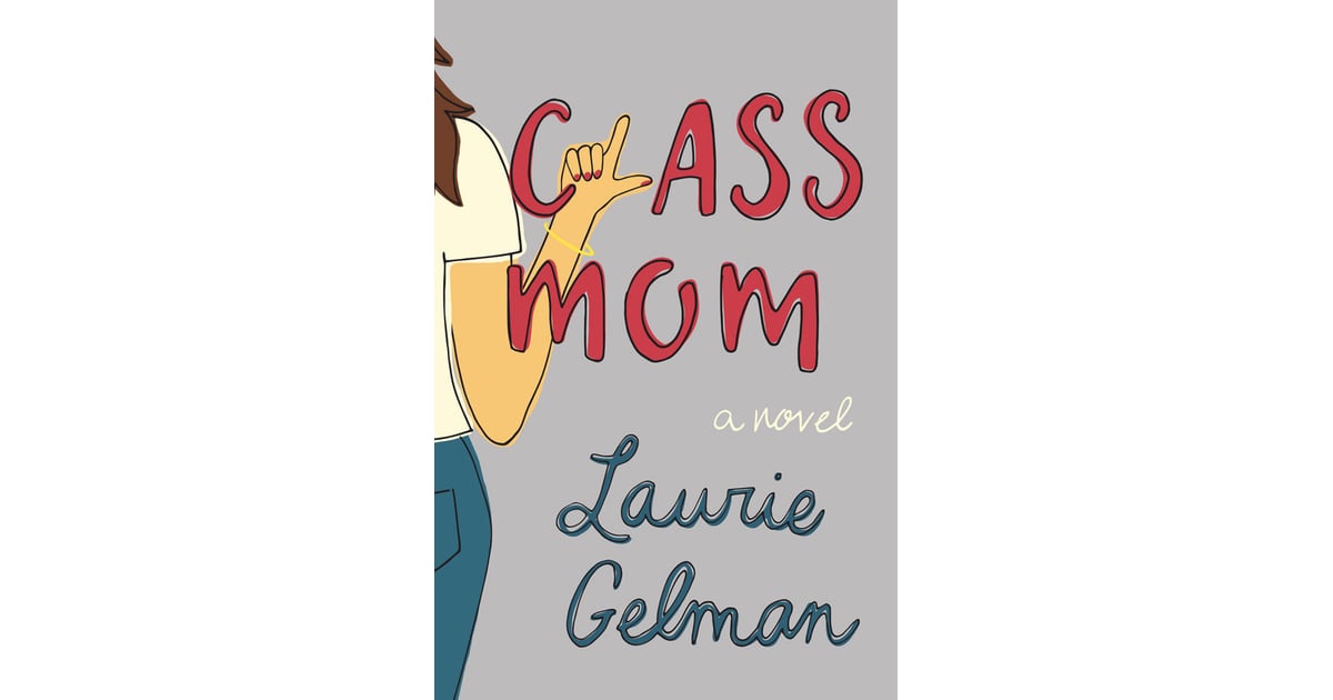 Class Mom New Books in August 2017 POPSUGAR Entertainment Photo 9