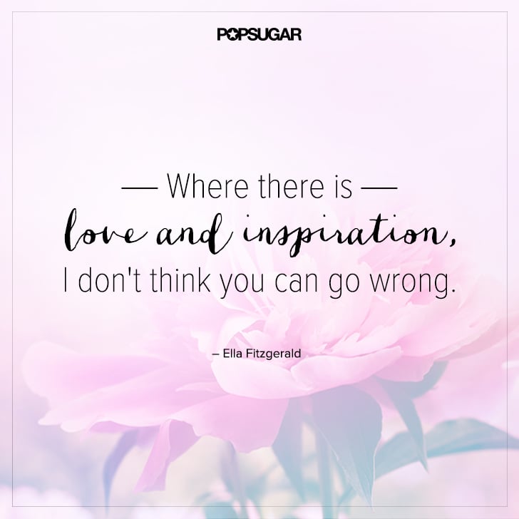 Quotes by Famous Women | POPSUGAR Celebrity Photo 6