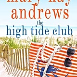 The High Tide Club by Mary Kay Andrews, Out May 8